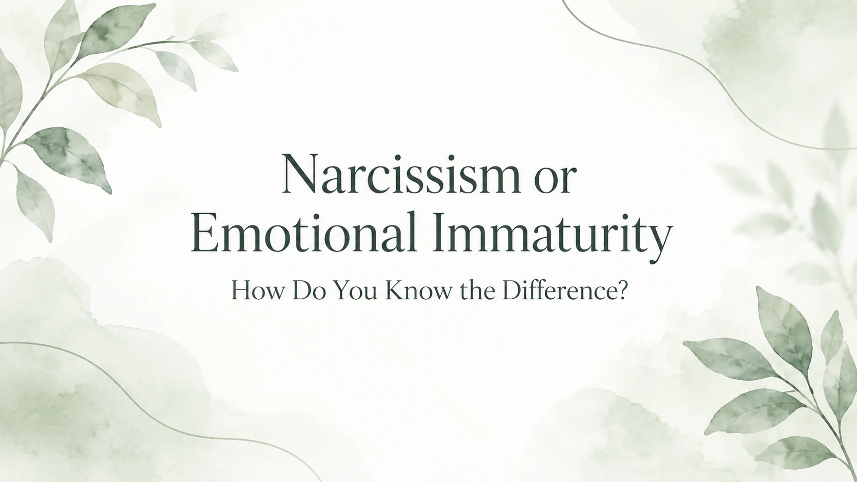 Illustrated comparison of narcissism and emotional immaturity