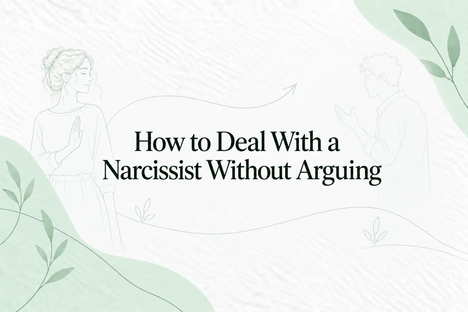Illustrated guide to dealing with a narcissistic person without arguing